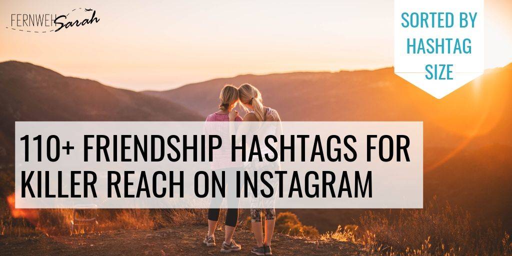110+ Friendship Hashtags for Instagram for killer reach (2019)!